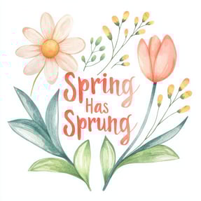 Spring has Sprung